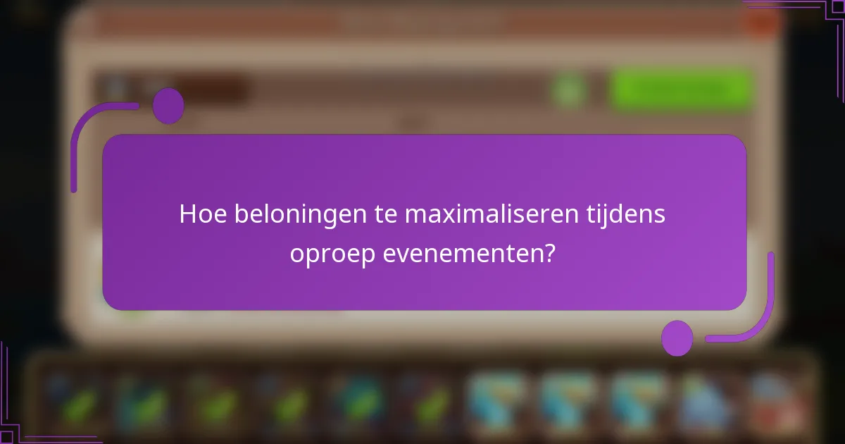 Hoe beloningen te maximaliseren tijdens oproep evenementen?