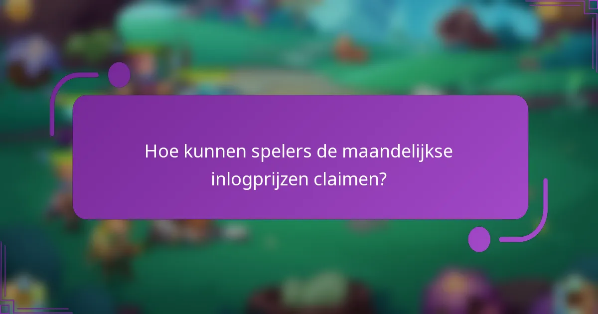 Hoe kunnen spelers de maandelijkse inlogprijzen claimen?