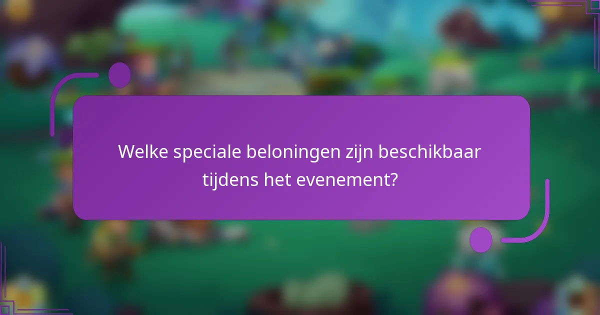 Welke speciale beloningen zijn beschikbaar tijdens het evenement?